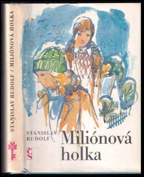 Miliónová holka - Stanislav Rudolf (1986, Československý spisovatel) - ID: 796493