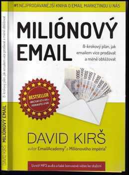 Milionový email : manuál email marketingu pro firmy a podnikatele - David Kirš (2012) - ID: 169959