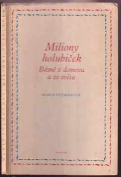 Miliony holubiček : Básně z domova a ze světa : Verše z domova a ze světa - Marie Pujmanová (1951, Svoboda) - ID: 493526