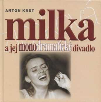 Milka a jej monodramatické divadlo