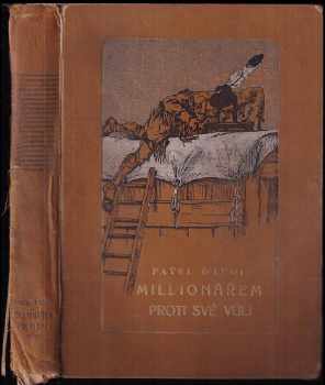 Millionářem proti své vůli - Paul d' Ivoi (1923, J. Nývlt) - ID: 502464