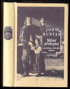 Milost přehojná největšímu z hříšníků udělená ; Zpráva o uvěznění pana J. Bunyana