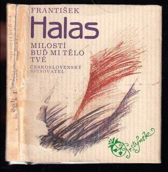 František Halas: Milostí buď mi tělo tvé