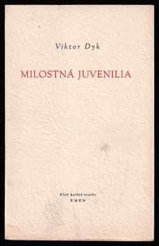 Viktor Dyk: Milostná juvenilia