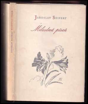 Milostná píseň : vybrané básně - Jaroslav Seifert (1954, Československý spisovatel) - ID: 811491