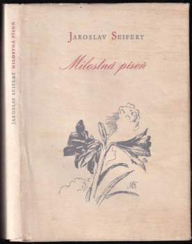 Milostná píseň : vybrané básně - Jaroslav Seifert (1954, Československý spisovatel) - ID: 767960