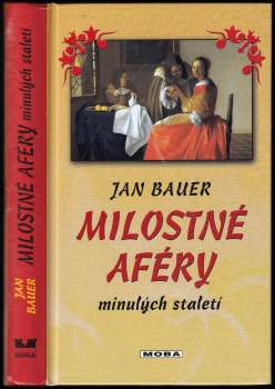 Jan Bauer: Milostné aféry minulých staletí