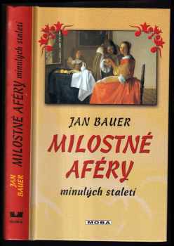 Jan Bauer: Milostné aféry minulých staletí