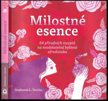 Stephanie L Tourles: Milostné esence