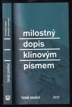 Milostný dopis klínovým písmem - Tomáš Zmeškal (2008, Torst) - ID: 1237106