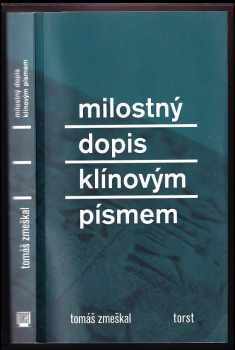 Tomáš Zmeškal: Milostný dopis klínovým písmem