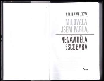Virginia Vallejo: Milovala jsem Pabla, nenáviděla Escobara