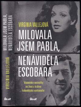 Virginia Vallejo: Milovala jsem Pabla, nenáviděla Escobara
