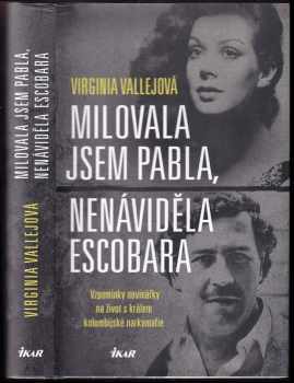 Virginia Vallejo: Milovala jsem Pabla, nenáviděla Escobara