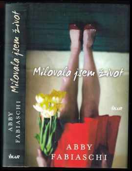 Abby Fabiaschi: Milovala jsem život
