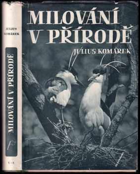 Julius Komárek: Milování v přírodě