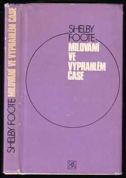 Shelby Foote: Milování ve vyprahlém čase