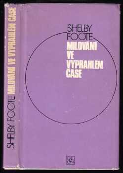 Milování ve vyprahlém čase - Shelby Foote (1976) - ID: 427922