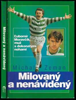 Michal Zeman: Milovaný a nenávidený