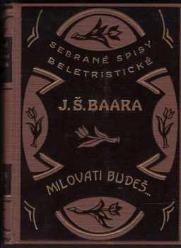 Jindřich Šimon Baar: Milovati budeš- : Povídky a črty , Trnky : Feuilletony