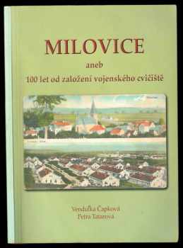 Milovice, aneb, 100 let od založení vojenského cvičiště