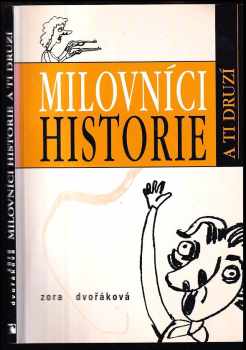 Zora Dvořáková: Milovníci historie a ti druzí