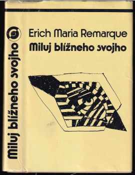 Erich Maria Remarque: Miluj blížneho svojho