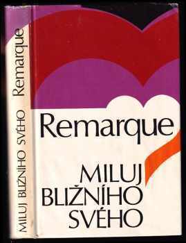 Erich Maria Remarque: Miluj bližního svého