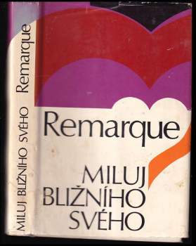 Erich Maria Remarque: Miluj bližního svého