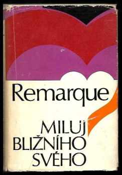 Erich Maria Remarque: Miluj bližního svého