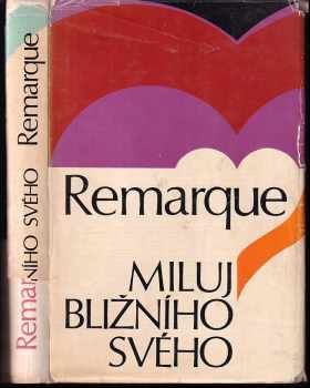 Miluj bližního svého - Erich Maria Remarque (1973, Svoboda) - ID: 832092