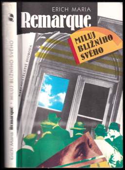 Erich Maria Remarque: Miluj bližního svého