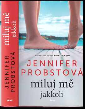 Jennifer Probst: Miluj mě jakkoli