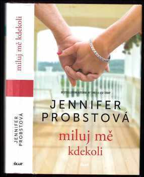 Miluj mě kdekoli - Jennifer Probst (2019, Ikar) - ID: 2092003