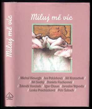 Michal Viewegh: Miluj mě víc