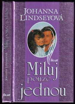 Johanna Lindsey: Miluj pouze jednou