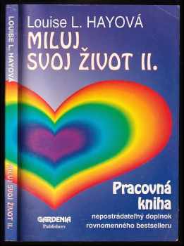 Louise L Hay: Miluj svoj život