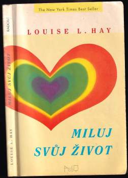 Louise L Hay: Miluj svůj život