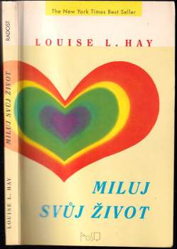 Louise L Hay: Miluj svůj život