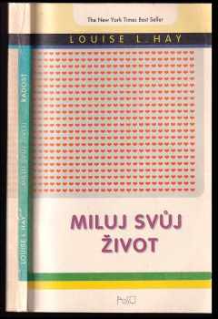 Louise L Hay: Miluj svůj život