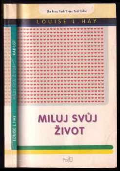 Miluj svůj život - Louise L Hay (1992, Radost) - ID: 821795