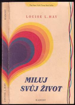 Louise L Hay: Miluj svůj život