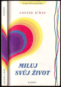 Louise L Hay: Miluj svůj život