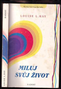 Louise L Hay: Miluj svůj život