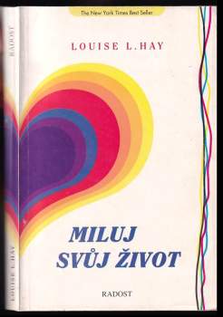 Louise L Hay: Miluj svůj život