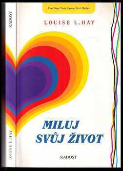 Miluj svůj život - Louise L Hay (1993, Radost) - ID: 742493