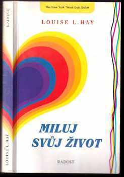 Louise L Hay: Miluj svůj život