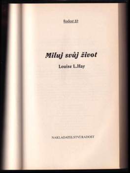 Louise L Hay: Miluj svůj život