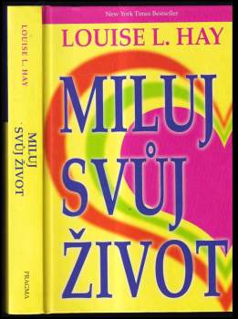 Louise L Hay: Miluj svůj život