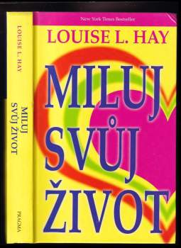 Louise L Hay: Miluj svůj život